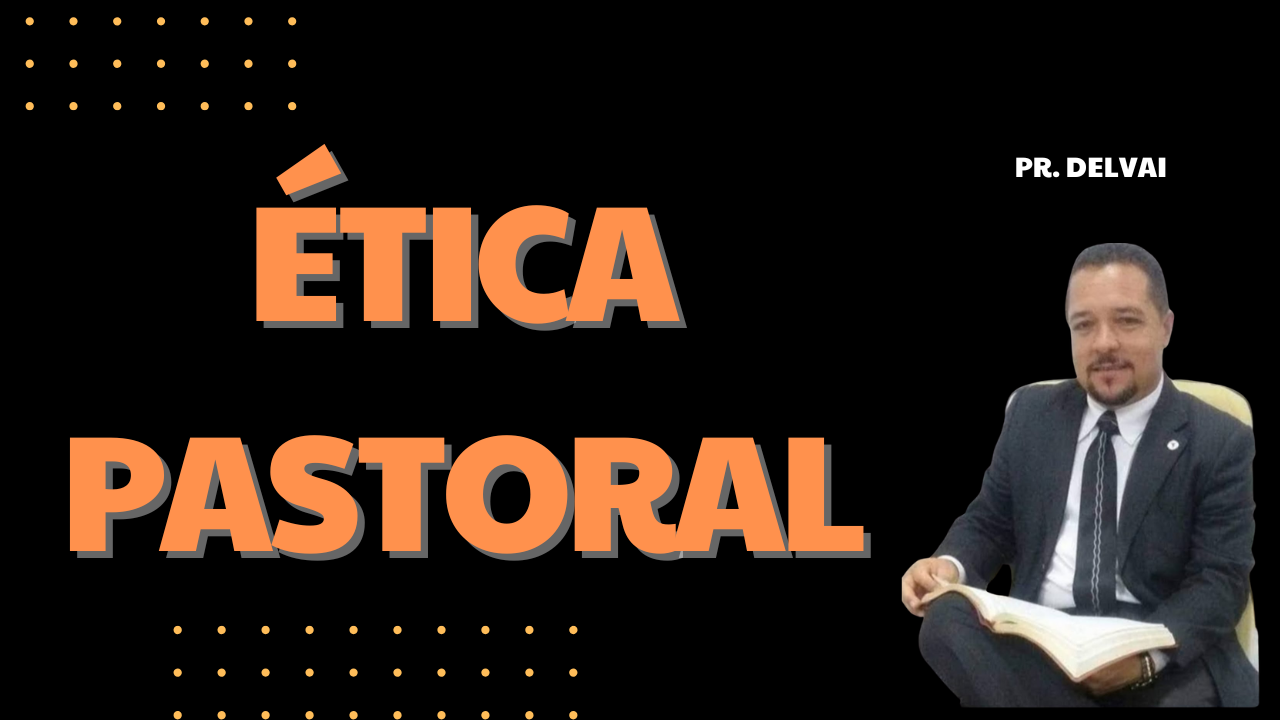 ÉTICA PASTORAL